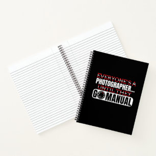 Photography - Go Manual Camera Settings Quote Notebook