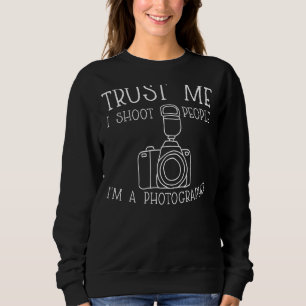 Photography I Shoot People Photographer 1 Sweatshirt