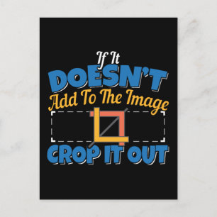 Photography Image Editing - Crop It Out Quote Postcard