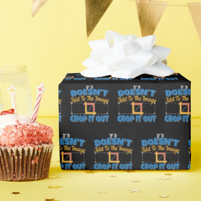 Photography Image Editing - Crop It Out Quote Wrapping Paper (Birthday Party)