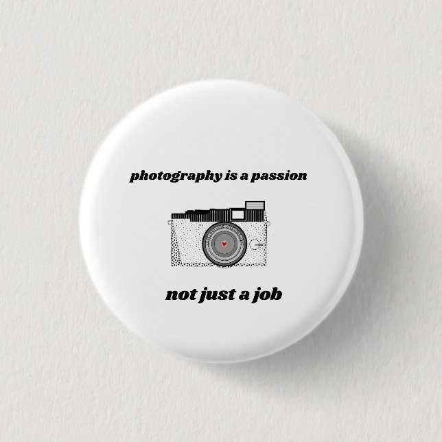 Photography is A Passion Not Just a Job 3 Cm Round Badge (Front)
