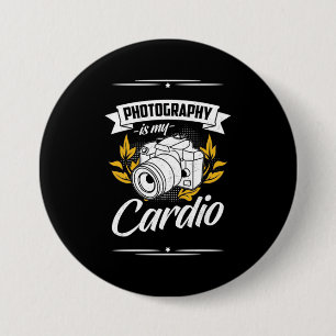 Photography Is My Cardio 7.5 Cm Round Badge