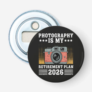Photography Is My  Retirement Plan 2026 Bottle Opener