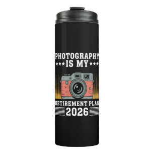 Photography Is My Retirement Plan 2026 Thermal Tumbler