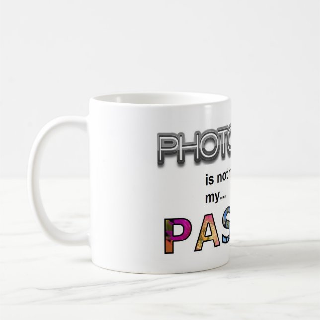 Photography is not my job, it's my Passion Coffee Mug (Left)