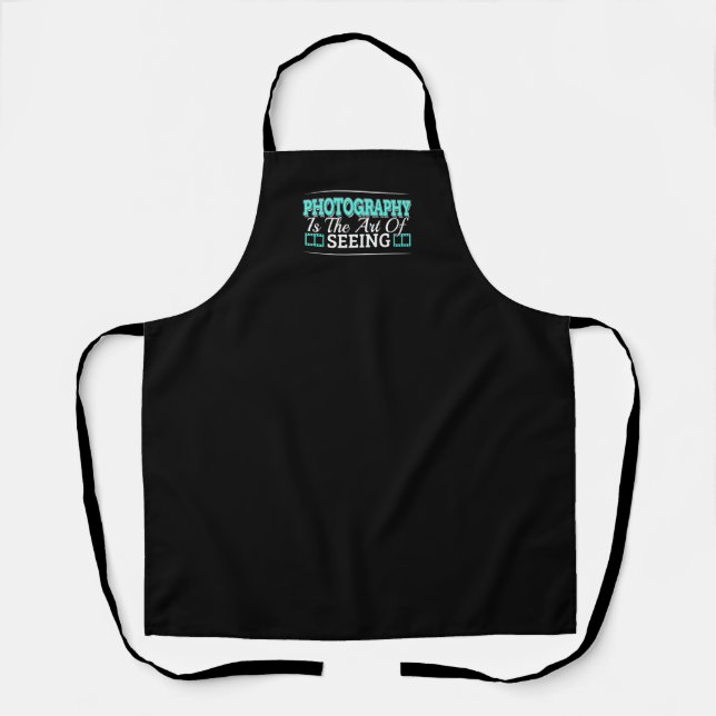 Photography is the Art of Seeing - Mindset Quote Apron (Front)