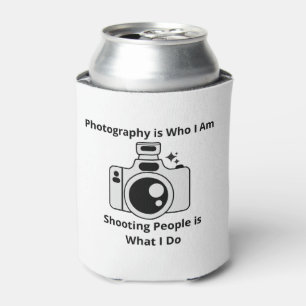 Photography Is Who I Am Can Cooler