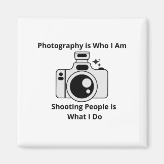 Photography is Who I Am Magnet