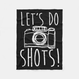 Photography Let's Do Shots Funny Camera Photograph Fleece Blanket