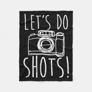 Photography Let's Do Shots Funny Camera Photograph Fleece Blanket