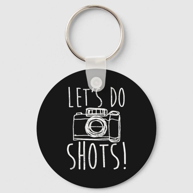 Photography Let's Do Shots Funny Camera Photograph Key Ring (Front)
