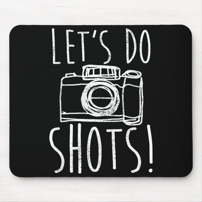 Photography Let's Do Shots Funny Camera Photograph Mouse Mat (Front)