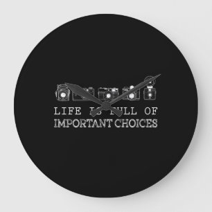 Photography Life Is Full Of Important Choices Large Clock