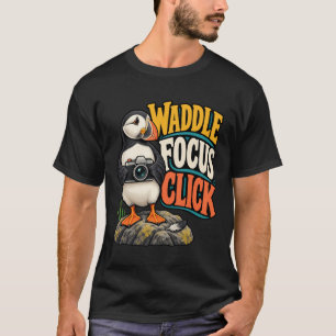 Photography Puffin Waddle Focus Click T-Shirt