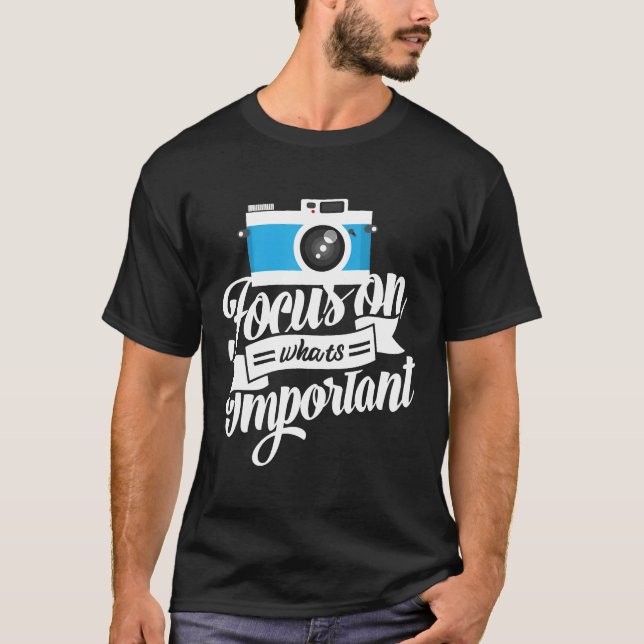 Photography Quote Gift Camera Lens Photographer  k T-Shirt (Front)