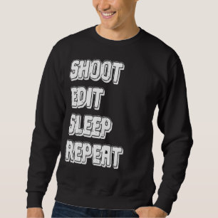 Photography Shoot Edit Sleep Repeat Sweatshirt