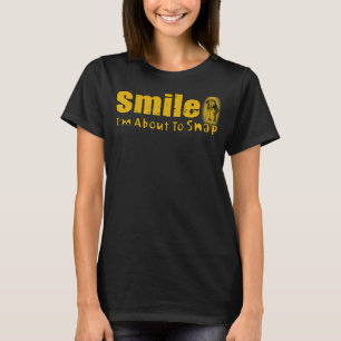 Photography Smile I'm About to Snap Photographer's T-Shirt