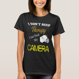 photography t shirt i don't need therapy i need my