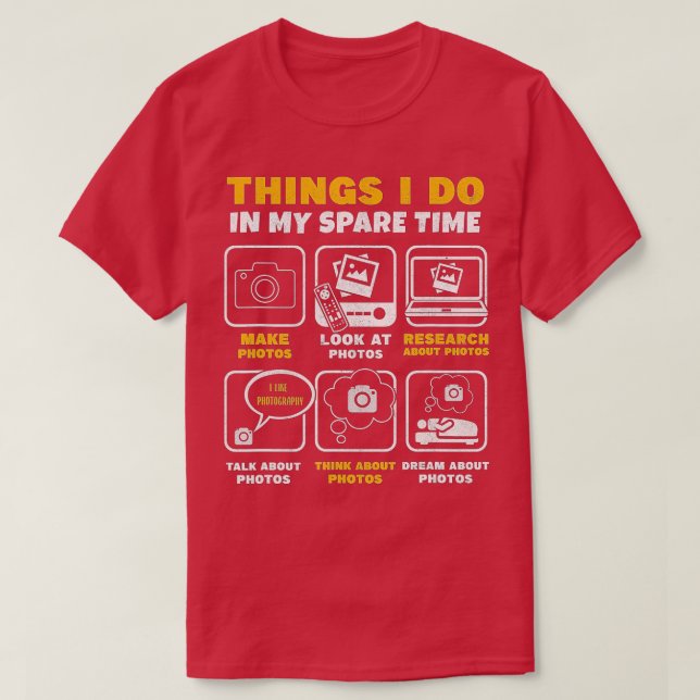 Photography Things I Do In My Spare Time Funny Pho T-Shirt (Design Front)
