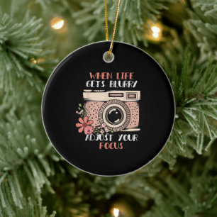 Photography When Life Get Blurry Adjust Your Focus Ceramic Tree Decoration