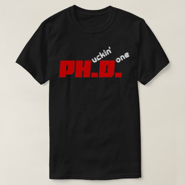Phuckinx27 Done PhD Grad Student Gift Ideas T-Shirt (Design Front)