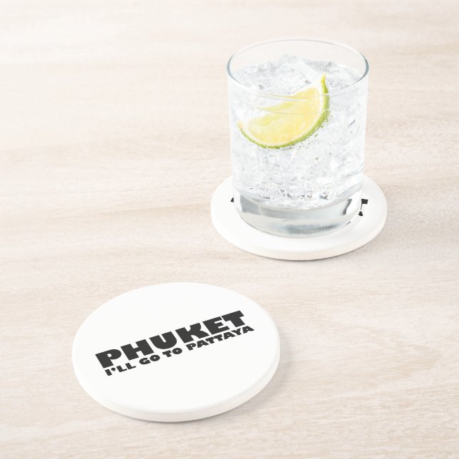 PHUKET I'LL GO TO PATTAYA COASTER (Side)