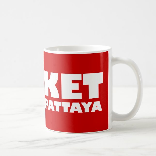 PHUKET I'LL GO TO PATTAYA COFFEE MUG (Right)