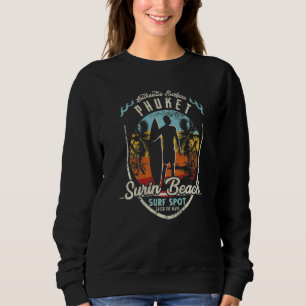 Phuket Surf Beach Surfing Vintage Retro Surfer Sur Sweatshirt
