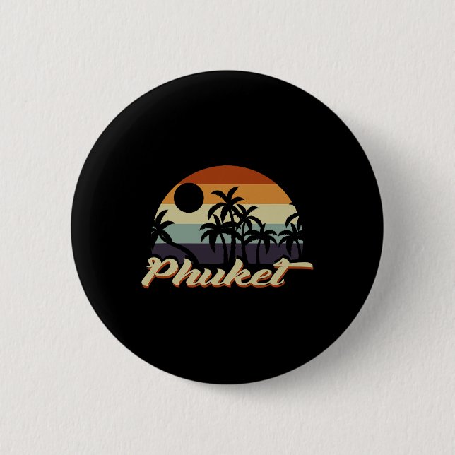 Phuket Thailand  6 Cm Round Badge (Front)
