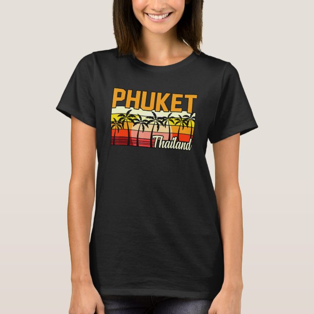 Phuket Thailand Travels T-Shirt (Front)