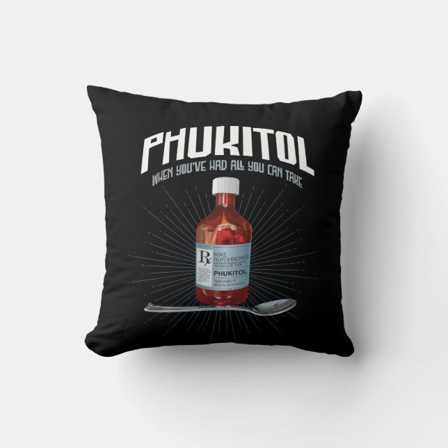 Phukitol - funny frustration medicine cushion (Front)