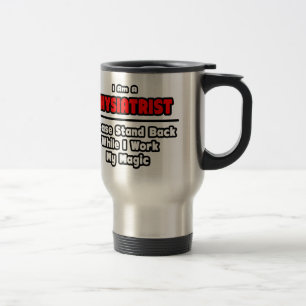 Physiatrist ... Work My Magic Travel Mug