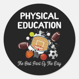 Physical Education Best Part of The Day Phys Ed Pe Classic Round Sticker