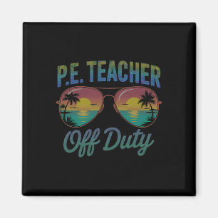 Physical Education P.e Teacher Off Duty Vacation B Magnet