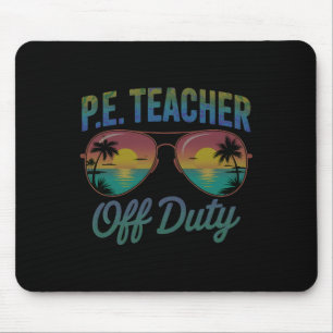 Physical Education P.e Teacher Off Duty Vacation B Mouse Mat