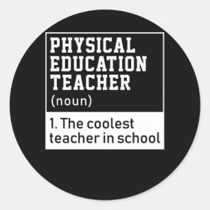 Physical Education Teacher Definition P.E. Classic Round Sticker