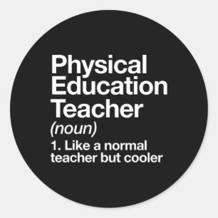 Physical Education Teacher Definition Sports P.e. Classic Round Sticker