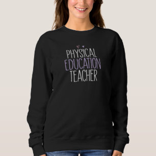 Physical Education Teacher Mum Cute Coloured Hear Sweatshirt