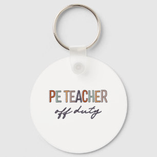 Physical Education Teacher Off Duty Last Day Of Sc Key Ring