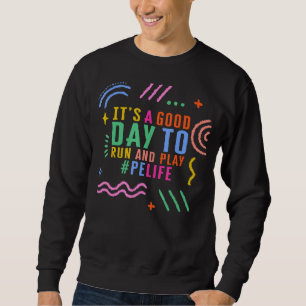Physical Education Teacher P E Teacher Gym Good Ru Sweatshirt