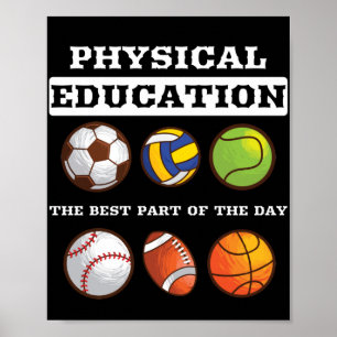Physical Education The Best Part The Day Phys Ed Poster