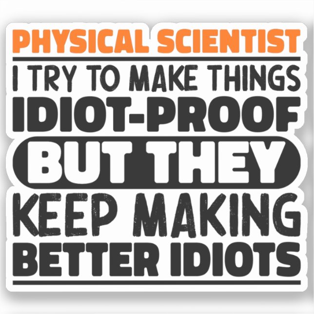 Physical Scientist I Try To Make Things Funny Cool (Front)