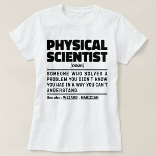 Physical Scientist Noun Science Student Memes T-Shirt