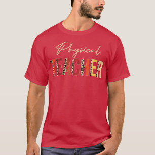 Physical Teacher leopard Fall Autumn Lovers Thanks T-Shirt