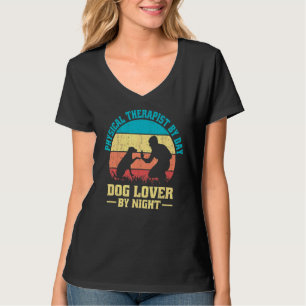 Physical Therapist By Day Dog By Night Ot Therapy T-Shirt