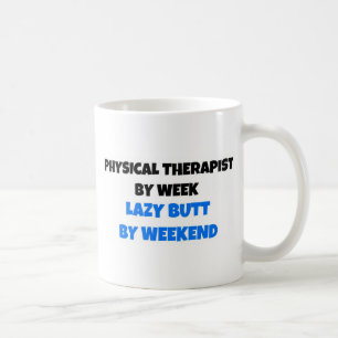 Physical Therapist by Week Lazy Butt by Weekend Coffee Mug