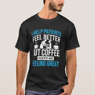 Physical Therapist Caffeine Physical Therapy Coffe T-Shirt