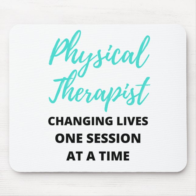 Physical Therapist Changing Lives One Session 2 Mouse Mat (Front)