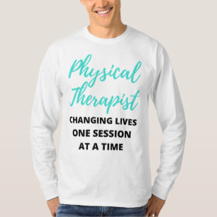 Physical Therapist Changing Lives One Session 2 T-Shirt