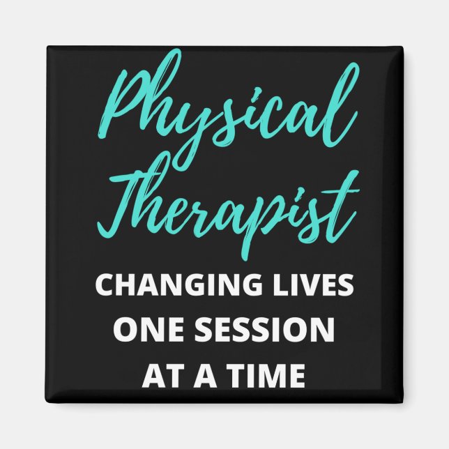 Physical Therapist Changing Lives One Session Magnet (Front)
